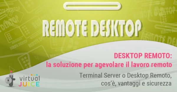 Servizi di desktop remoto: soluzioni di accesso remoto sicuro per aziende