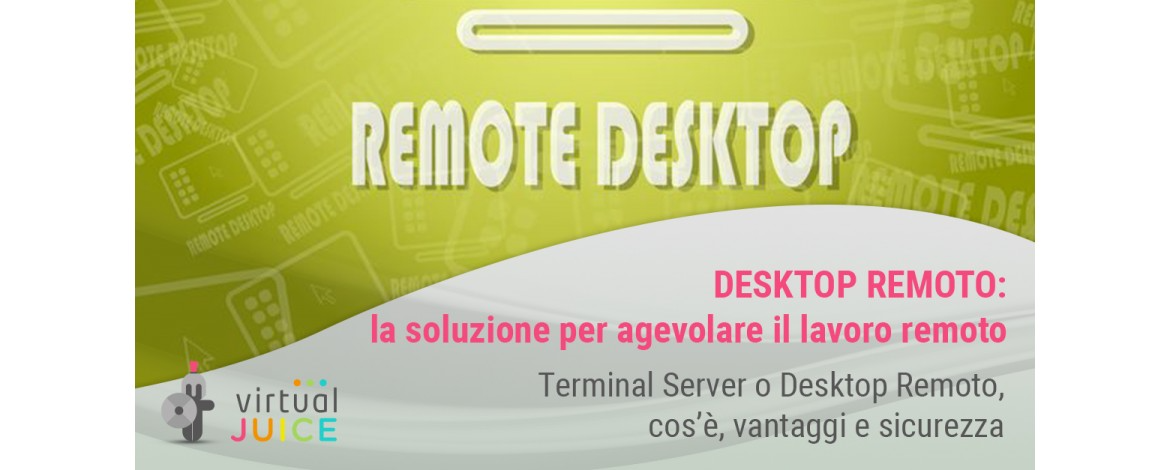 Servizi di desktop remoto: soluzioni di accesso remoto sicuro per aziende