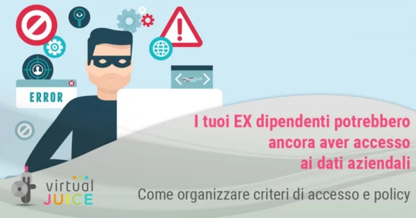 Come gestire l’accesso di ex dipendenti ai dati aziendali